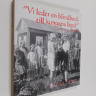 Carola Ekrem : Vi leder en blindbock till kungens bord : ... - pikkukuva 1