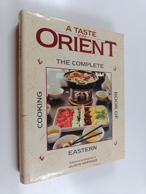 Alison Granger : A Taste of the Orient - The Complete Boo...
