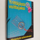 Erkki Ruotsi : Yrittäjästä voittajaksi : menestyjän työka... - pikkukuva 1