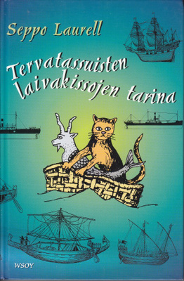 Seppo Laurell: Tervatassuisten laivakissojen tarina (sid.1p)