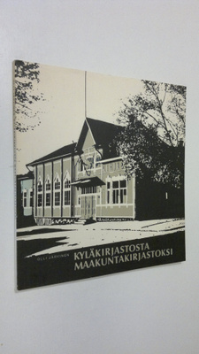 Olli Järvinen : Kyläkirjastosta maakuntakirjastoksi : Lah...