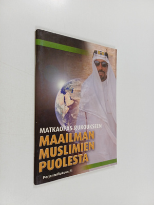 Timo Keskitalo ym. : Matkaopas rukoukseen maailman muslim...
