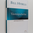 Bill Hybels : Täsmäpuhetta : johtajuuden kieli - pikkukuva 1