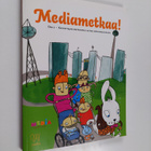 Leena ym. Pentikäinen : Mediametkaa! Osa 2, Kasvattajan m... - pikkukuva 1