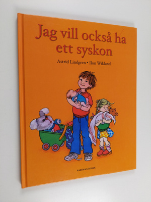 Astrid Lindgren : Jag vill också ha ett syskon