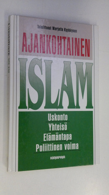Marjatta (toim.) Kyyhkynen : Ajankohtainen islam