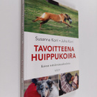 Juha Korri ym. : Tavoitteena huippukoira : koiran tottele... - pikkukuva 1