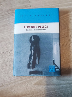 En minä aina ole sama Fernando Pessoa