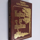 Tapio Nousiainen : Kultaa ja multaa - pikkukuva 1