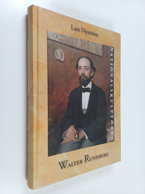 Lars Nystrom : Nationalskulptören Walter Runeberg