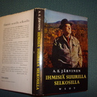 A E Järvinen: Ihmisiä suurilla selkosilla (3p.1960 kansipap) - pikkukuva 2