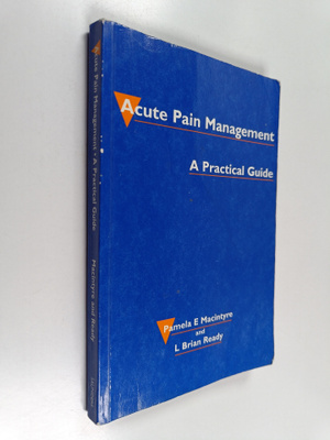 Pamela E. Macintyre ym. : Acute pain management : a pract...