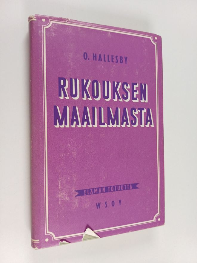 O. Hallesby : Rukouksen maailmasta