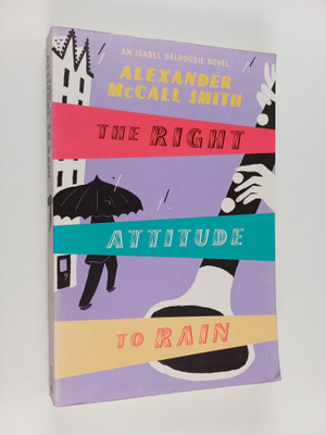 Alexander McCall Smith : The Right Attitude to Rain