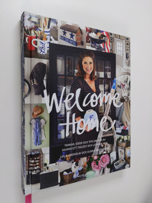 Leila Lindholm : Welcome home : tankar, ideer och tips om...