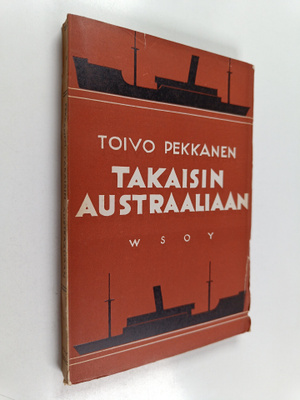 Toivo Pekkanen : Takaisin Australiaan : pessimistinen kom...