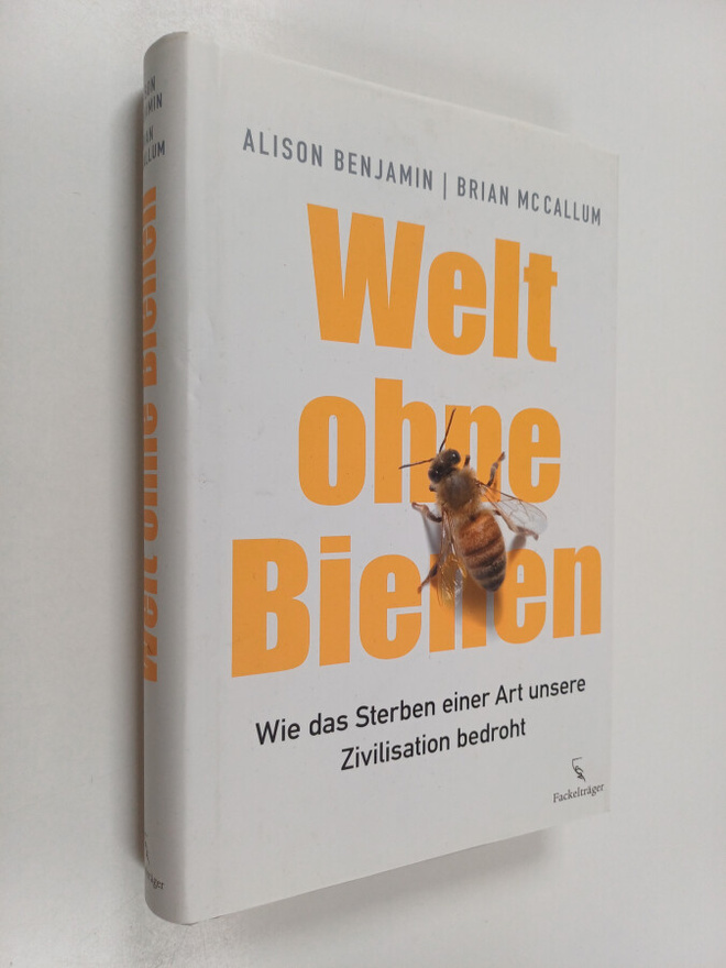 Alison Benjamin ym. : Welt ohne Bienen - wie das Sterben ...
