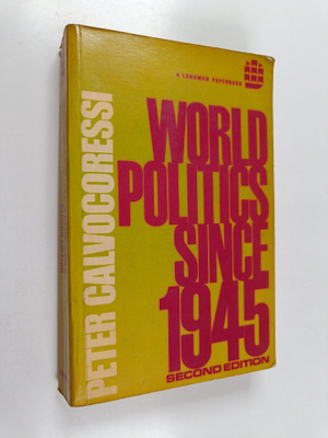 Peter Calvocoressi : World politics since 1945