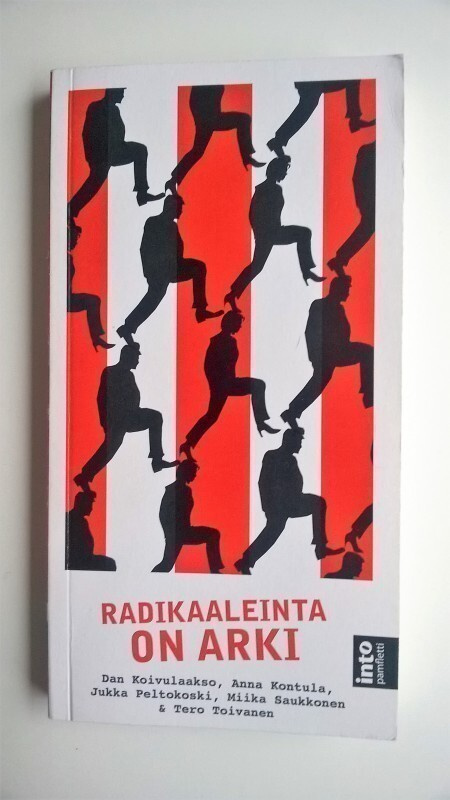 Radikaaleinta on arki Dan Koivulaakso Anna Kontula