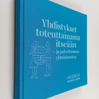Yhdistykset toteuttamassa itseään - ja palvelemassa yhtei... - pikkukuva 1