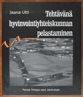 Jaana Utti: Tehtävänä hyvinvointiyhteiskunnan pelastaminen