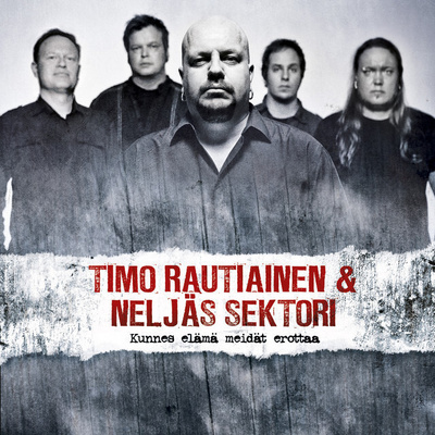 Timo Rautiainen & Neljäs Sektori - Kunnes elämä meidät erott