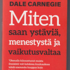 Dale Carnegie: Miten saan ystäviä, menestystä ja - pikkukuva 1