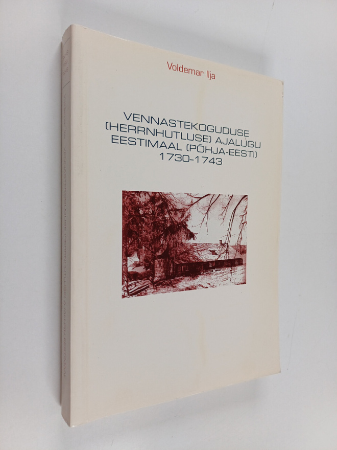 Voldemar Ilja : Vennastekoguduse (herrnhutluse) ajalugu E...