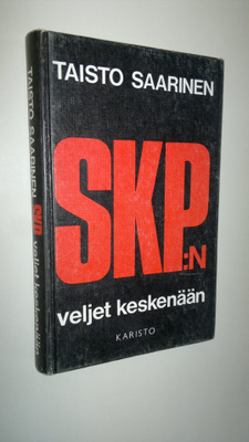 Taisto Saarinen : SKP:n (Suomen kommunistisen puolueen) v...