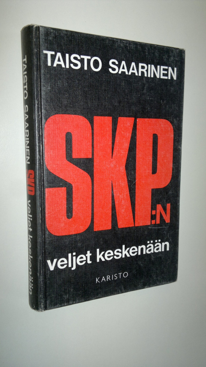 Taisto Saarinen : SKP:n (Suomen kommunistisen puolueen) v...