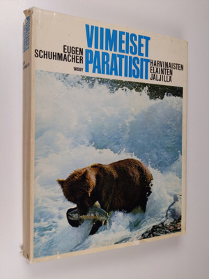 Eugen Schuhmacher : Viimeiset paratiisit : harvinaisten e...