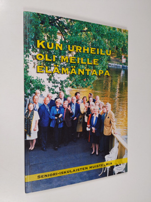 Kun urheilu oli meille elämäntapa - seniori-iskulaisten m...