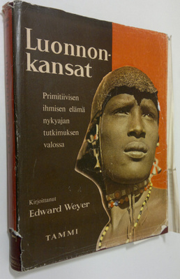 Edward Weyer : Luonnonkansat : primitiivisen ihmisen eläm...