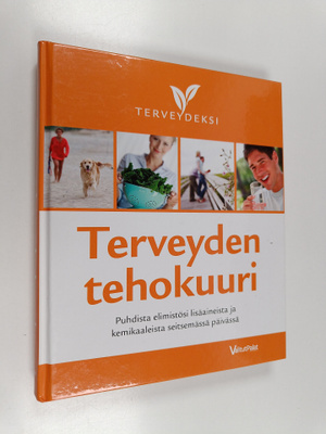 Terveyden tehokuuri : puhdista elimistösi lisäaineista ja...