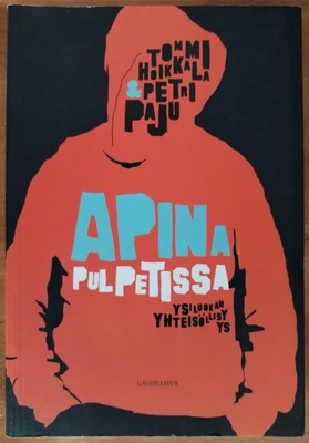 Tommi Hoikkala & Petri Paju: Apina pulpetissa