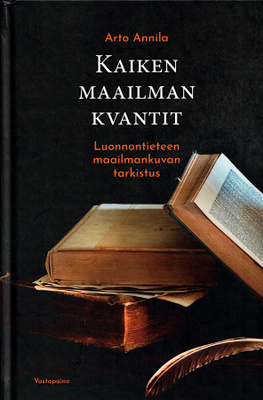 Arto Annila : Kaiken maailman kvantit
