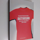 Aktivismi : verkostoja, järjestöjä ja arjen taitoja - pikkukuva 1