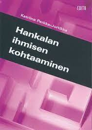 Katriina Perkka-Jortikka: Hankalan ihmisen kohtaaminen