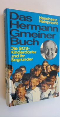 Hansheinz Reinprecht : Das Hermann Gmeiner Buch - Die SOS...
