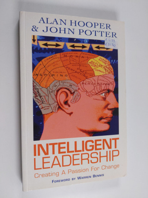 John Potter ym. : Intelligent Leadership - Creating a Pas...