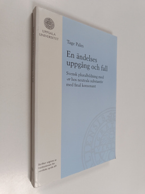 Tage Palm : En ändelses uppgång och fall - Svensk pluralb...
