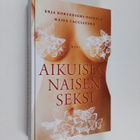 Raisa Cacciatore ym. : Aikuisen naisen seksi : tunteita, ... - pikkukuva 1