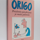 Origo : Presidentin päiväkirjasta ja muita pakinoita - pikkukuva 1