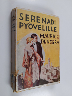 Maurice Dekobra : Serenadi pyövelille : kosmopoliittinen ...
