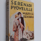 Maurice Dekobra : Serenadi pyövelille : kosmopoliittinen ... - pikkukuva 1