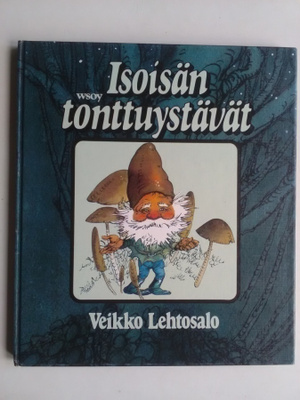 Veikko Lehtosalo : Isoisän tonttuystävät - WSOY 1.p 1980
