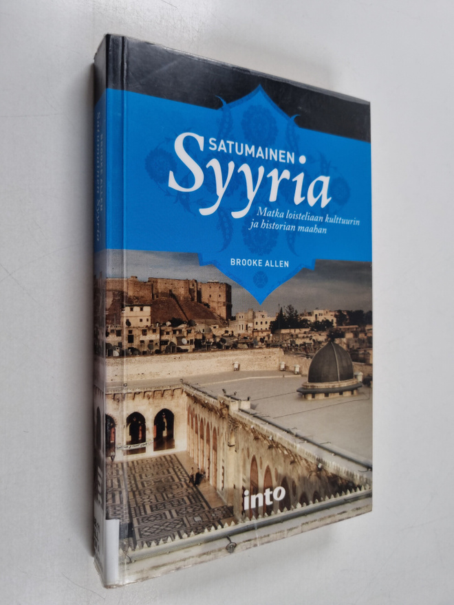 Brooke Allen : Satumainen Syyria : matka loisteliaan kult...