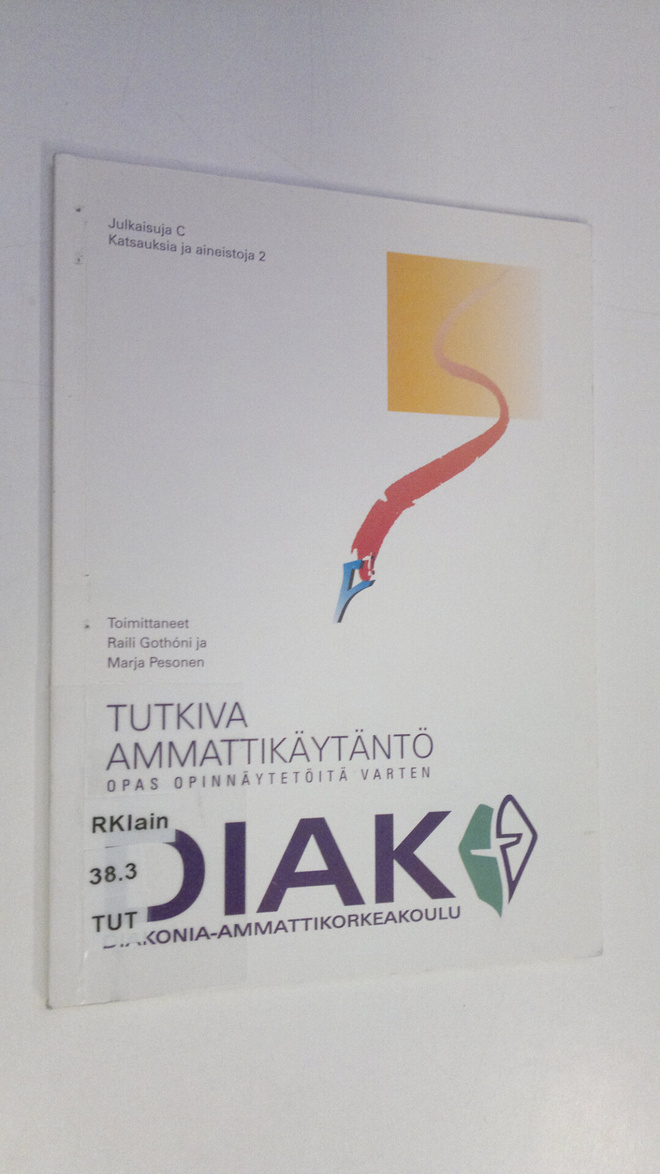 Raili ym. (toim.) Gothoni : Tutkiva ammattikäytäntö : opa...