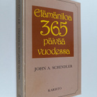 John A. Schindler : Elämäniloa 365 päivää vuodessa - pikkukuva 1