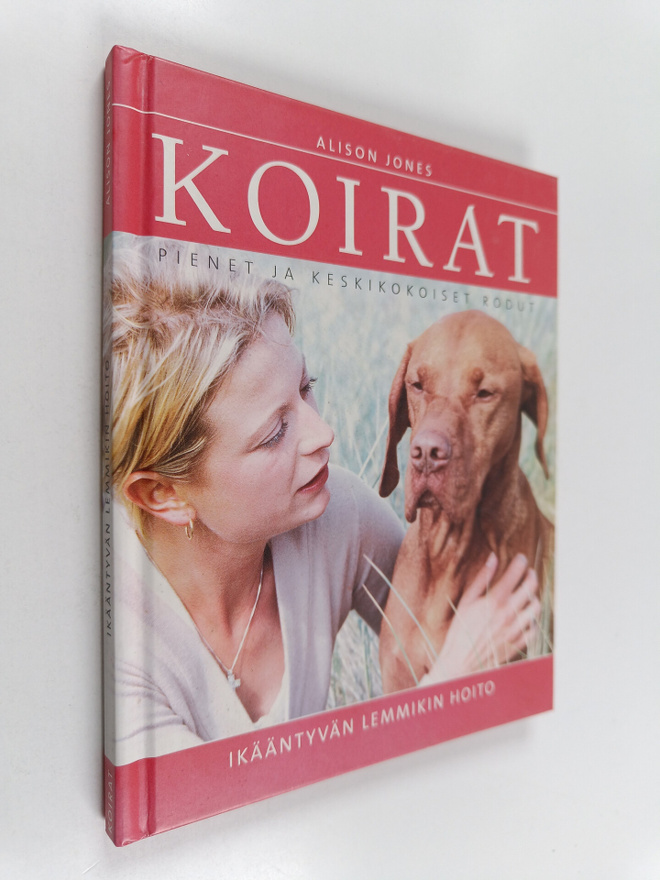 Alison Jones : Koirat : pienet ja keskikokoiset rodut : i...
